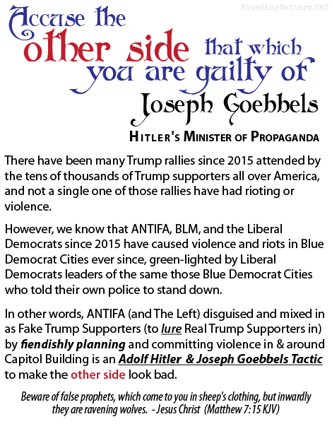 Accuse the other side that which you are guilty of - Joseph Go3bbels - H1tler's Minister of Propaganda