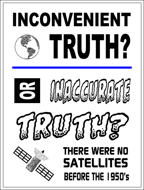 Inconvenient Truth? Or Inaccurate Truth? - There were no satellites before the 1950's