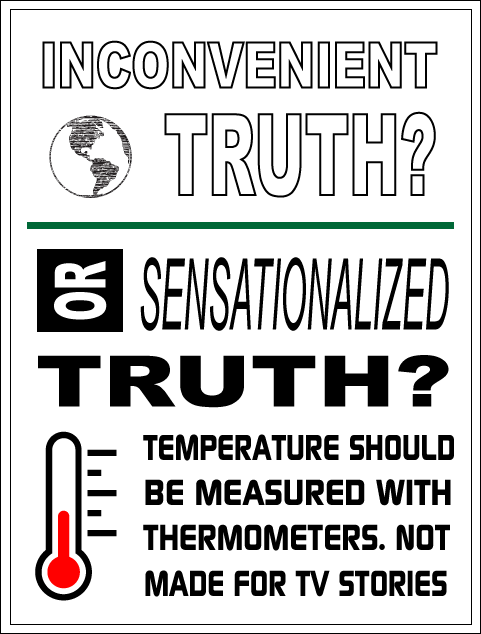Inconvenient Truth? Or Sensationalized Truth? - Temperature should be measured with Thermometers. Not Made for TV Stories