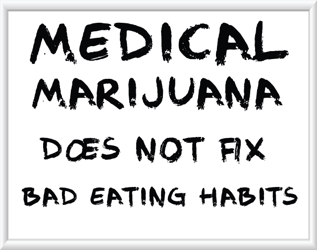 Medical Marijuana does Not Fix Bad Eating Habits