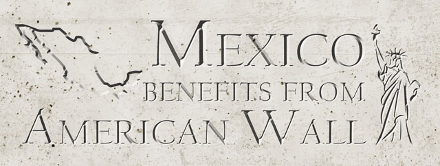 Mexico benefits from American Wall