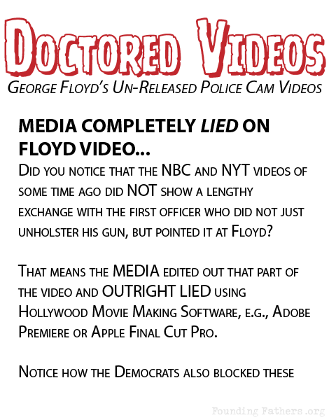 Doctored Videos - George Floyd's Un-Released Police Cam Videos