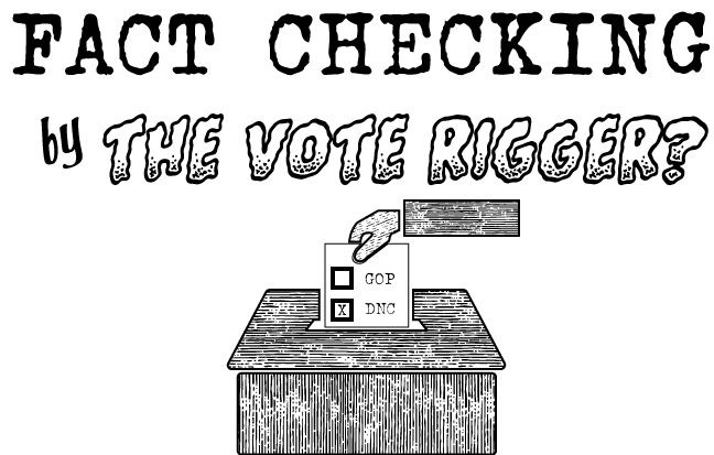 Fact Checking by The Vote Rigger