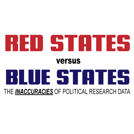 Red States versus Blue States: The Inaccuracies of Political Research Data