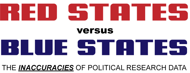 Red States versus Blue States: The Inaccuracies of Political Research Data