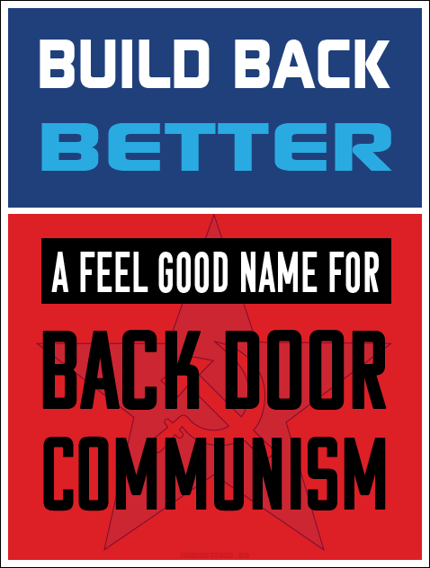 Build Back Better: A Feel Good Name for Back Door Socialism?