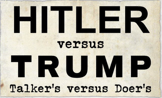 Hitler versus Trump - Talker's versus Doer's