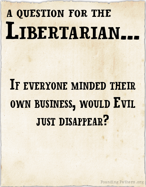 A Question for the Libertarian... 