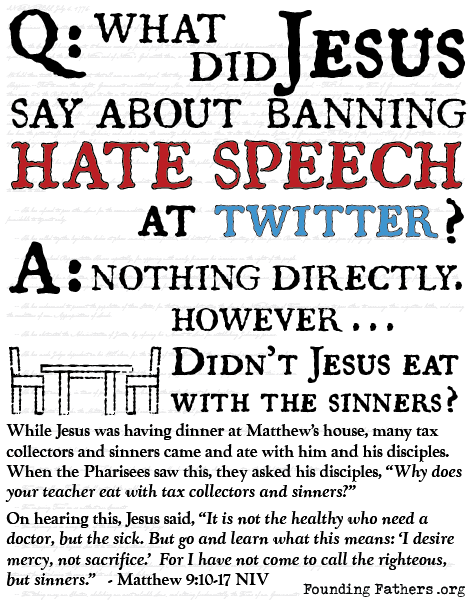 Q: What did Jesus say about banning Hate Speech at twitter?