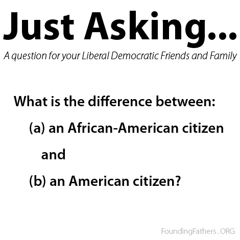 Just Asking... A question for your Liberal Democratic Friends and Family