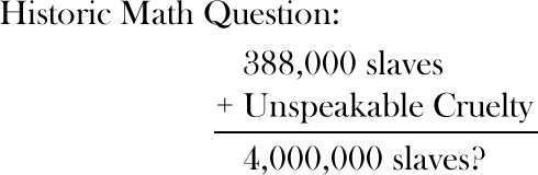 Historic Math Question: 388,000 + Unspeakable Cruelty = 4,000,000?