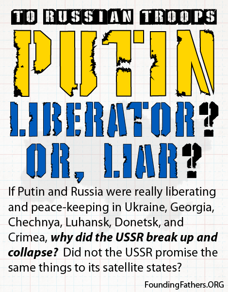 To Russian Troops - Putin: LIberator or Liar?